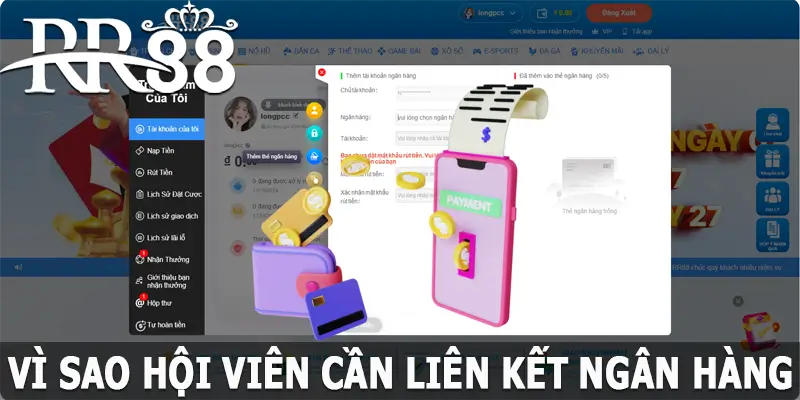 Vì sao hội viên cần liên kết ngân hàng RR88?