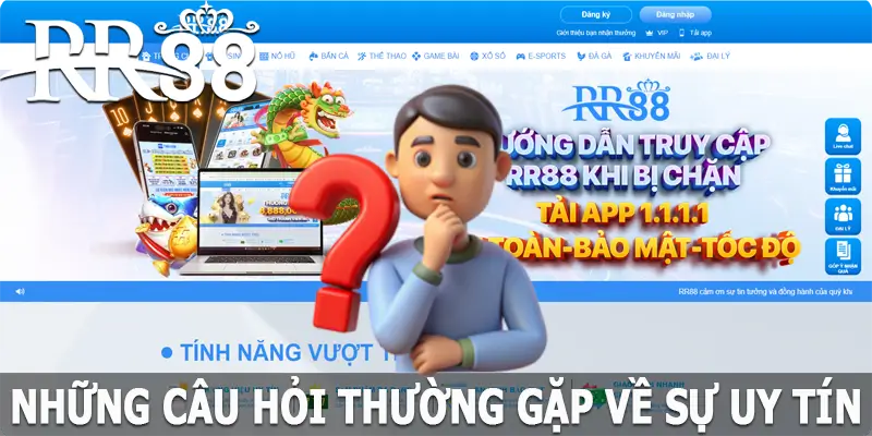 Những câu hỏi thường gặp tại RR88 về sự uy tín